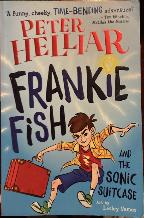 Frankie Fish and the Sonic Suitcase Peter Helliar Lesley Vamos (Illustrator)