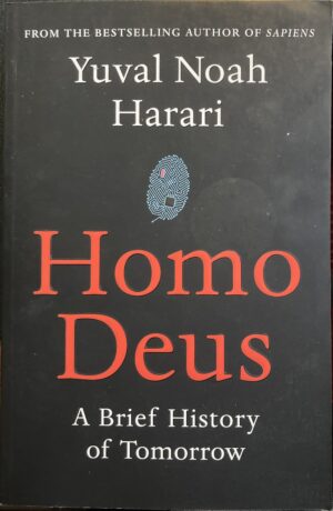 Homo Deus A Brief History of Tomorrow Yuval Noah Harari