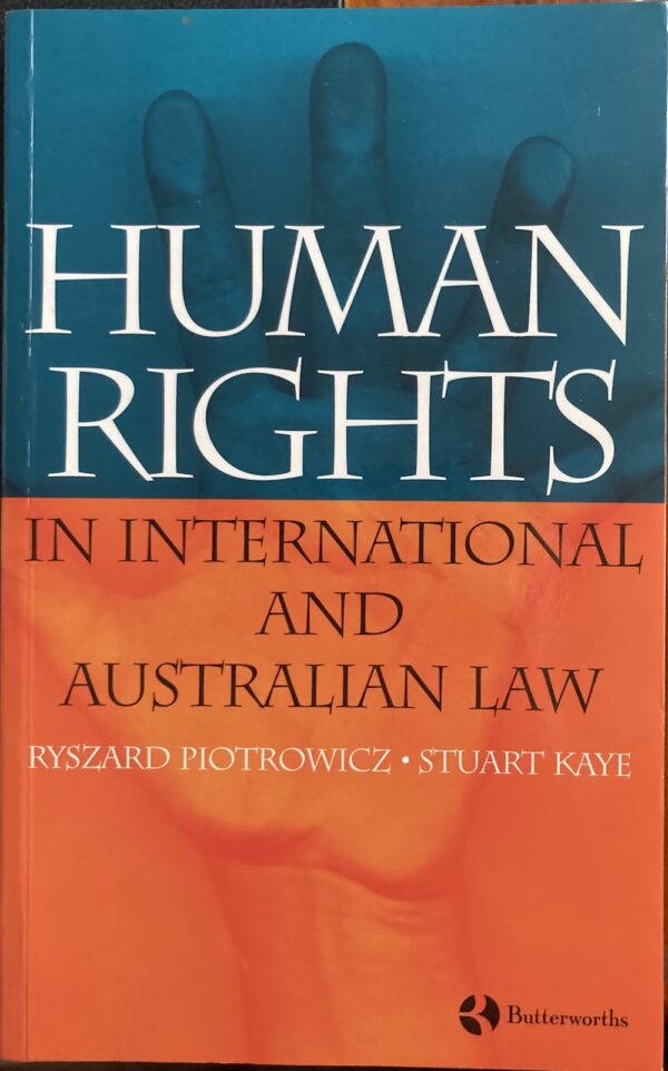 Human Rights in International & Australian Law Ryszard W Piotrowicz Stuart Kaye