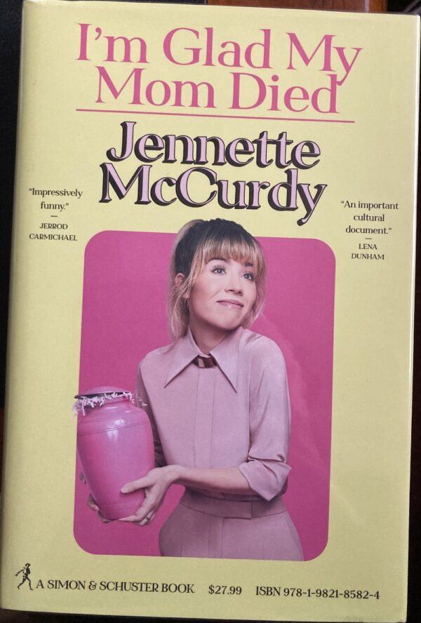 I’m Glad My Mom Died Jennette McCurdy