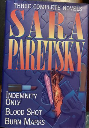 Indemnity Only : Blood Shot : Burn Marks Sara Paretsky