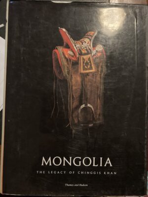 Mongolia The Legacy of Chinggis Khan