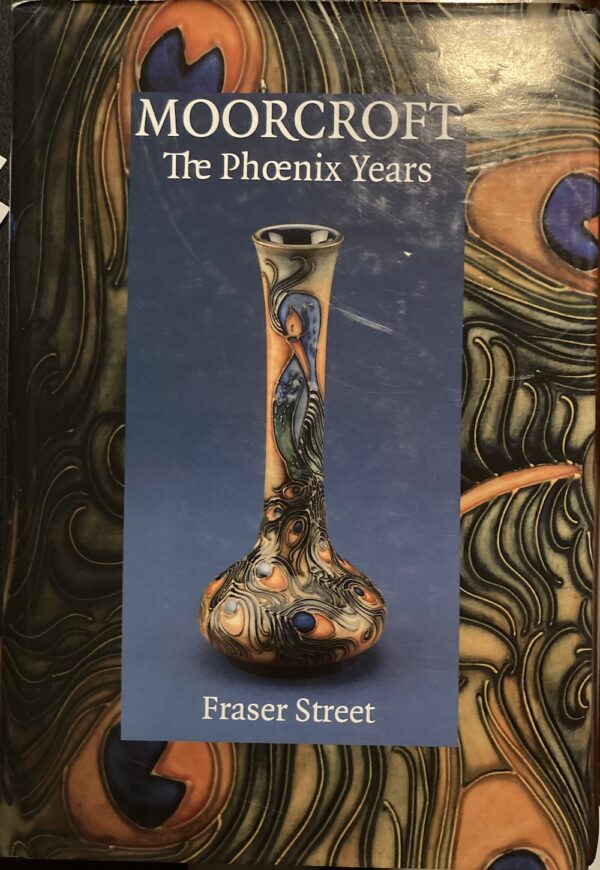 Moorcroft The Phoenix Years Fraser Street