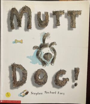 Mutt Dog Stephen Michael King