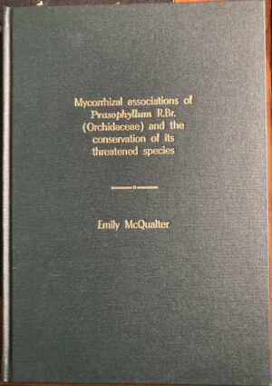 Mycorrhizal associations of Prasophyllum R.Br. (Orchidaceae) and the conservation of its threatened species Emily McQualter