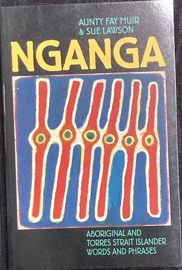 Nganga Aboriginal and Torres Strait Islander Words and Phrases Aunty Fay Sue Lawson