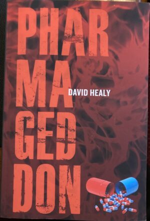 Pharmageddon David Healy