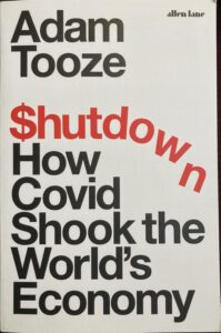 Shutdown: How Covid Shook the World’s Economy