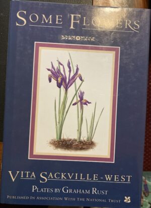 Some Flowers Vita Sackville West Graham Rust