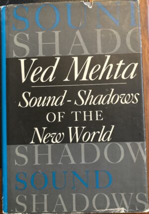 Sound Shadows of the New World Ved Mehta