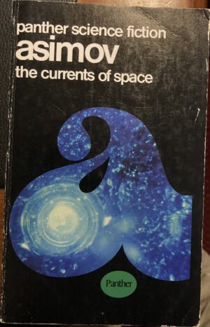 The Currents of Space Isaac Asimov Galactic Empire