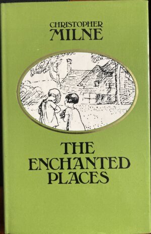 The Enchanted Places Christopher Milne