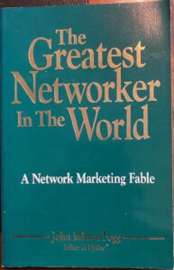 The Greatest Networker in the World: A Network Marketing Fable