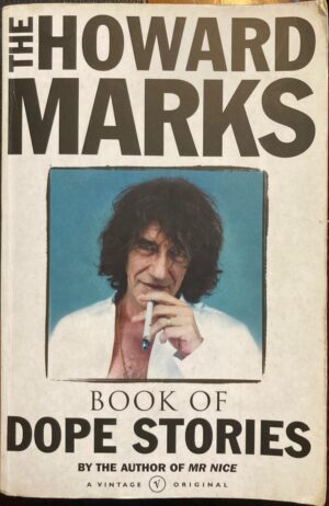 The Howard Marks Book of Dope Stories