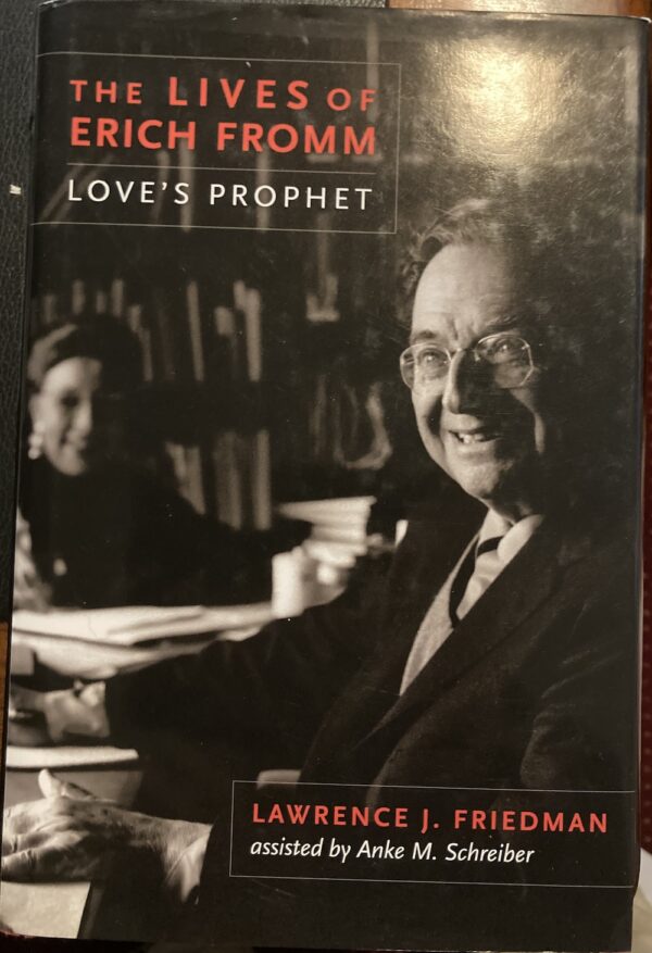 The Lives of Erich Fromm Love's Prophet Lawrence J Friedman