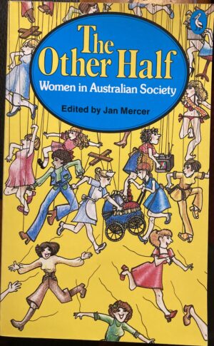 The Other Half Women in Australian Society Jan Mercer (Editor)