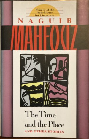 The Time and the Place And Other Stories Naguib Mahfouz