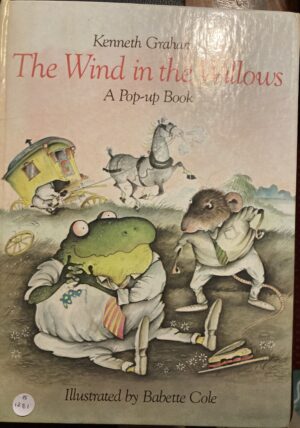 The Wind in the Willows A Pop up Book Kenneth Grahame Babette Cole