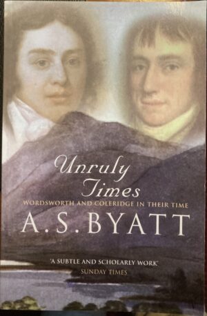 Unruly Times AS Byatt