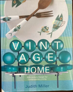 Vintage Home 20th Century Design for Contemporary Living Judith H Miller