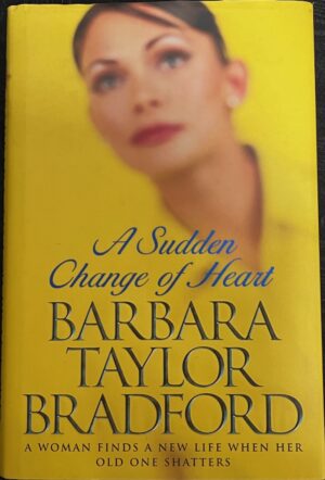 A Sudden Change of Heart Barbara Taylor Bradford