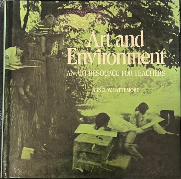 Art and Environment An art resource for teachers Arnel W Pattemore