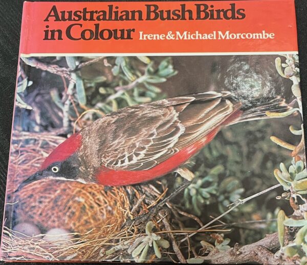 Australian Bush Birds in Colour Irene Morcombe Michael Morcombe