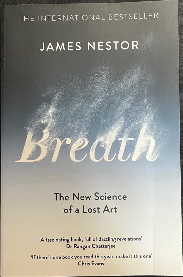 Breath The New Science of a Lost Art James Nestor