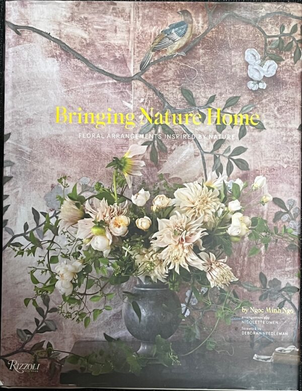 Bringing Nature Home Floral Arrangements Inspired by Nature Ngoc Minh Ngo