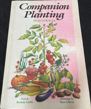 Companion Planting in Australia Brenda Little Ken Gilroy