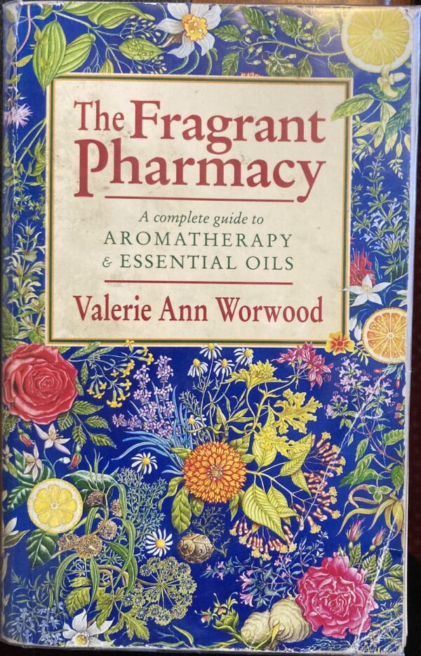 Fragrant Pharmacy Valerie Ann Worwood