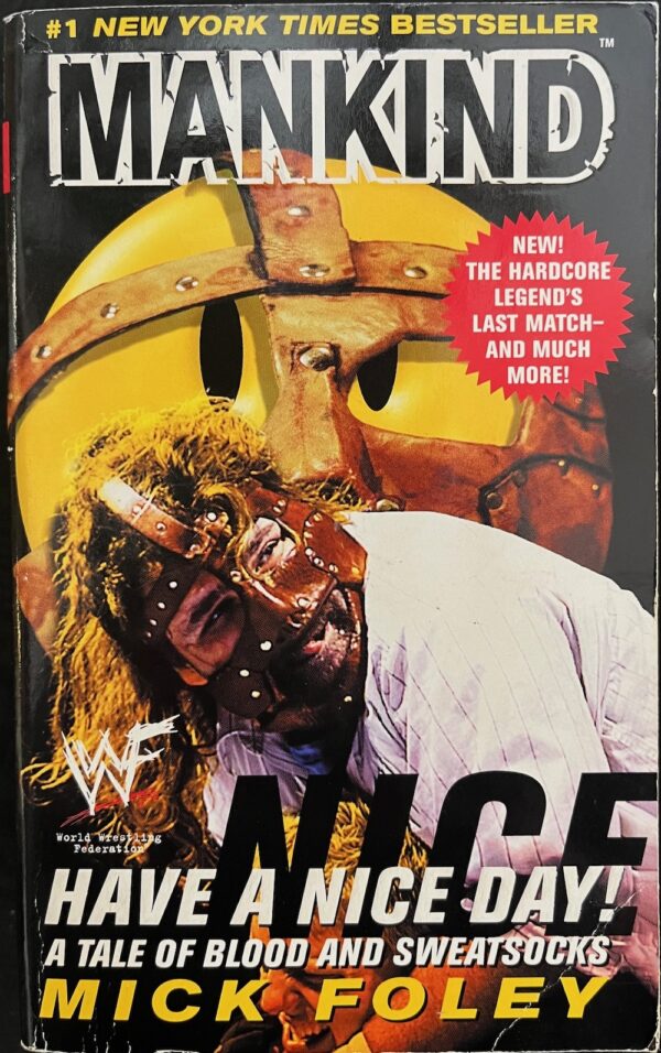 Have A Nice Day A Tale Of Blood And Sweatsocks Mick Foley