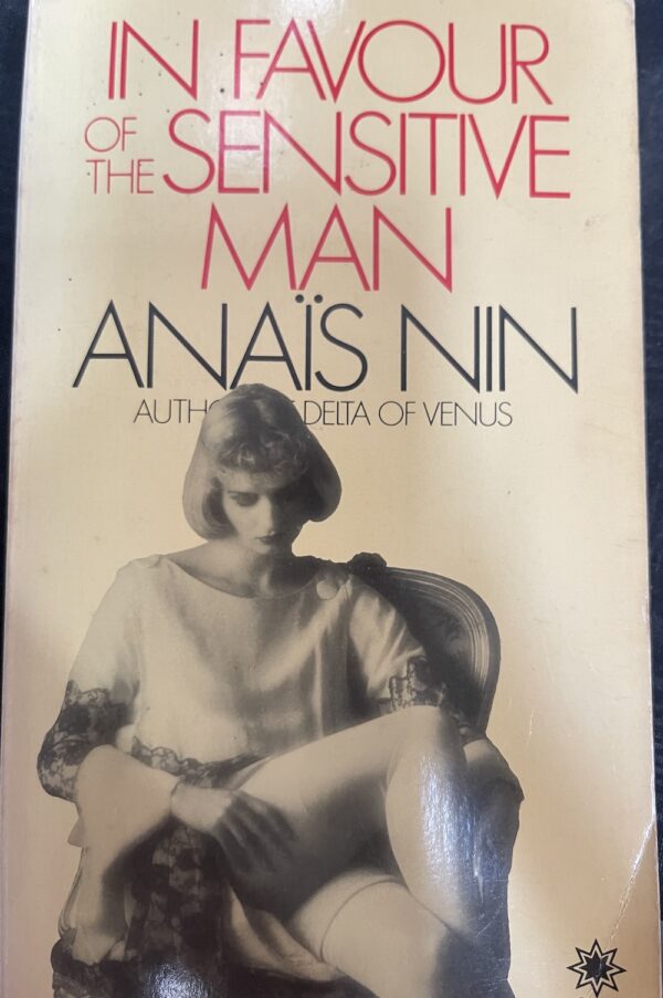 In Favour of the Sensitive Man Anais Nin