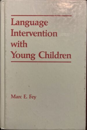 Language Intervention With Young Children Marc E Fey