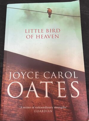 Little Bird of Heaven Joyce Carol Oates