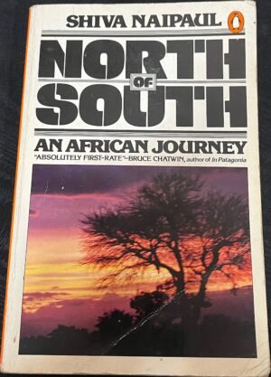 North of South An African Journey Shiva Naipaul