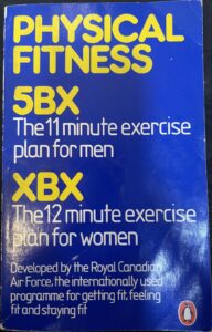 Physical Fitness: 5BX 11-minute-a-day plan for men, XBX 12-minute-a-day plan for women