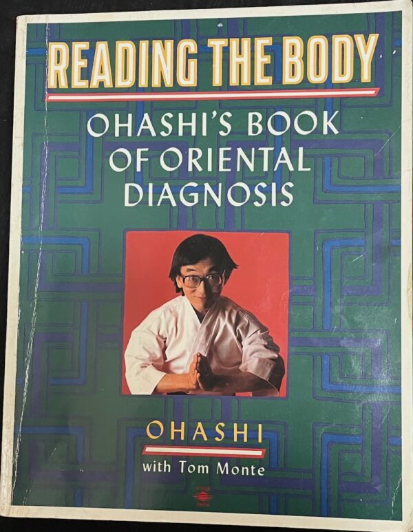 Reading the Body Ohashi's Book of Oriental Diagnosis Wataru Ohashi Tom Monte