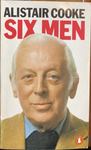 Six Men Alistair Cooke