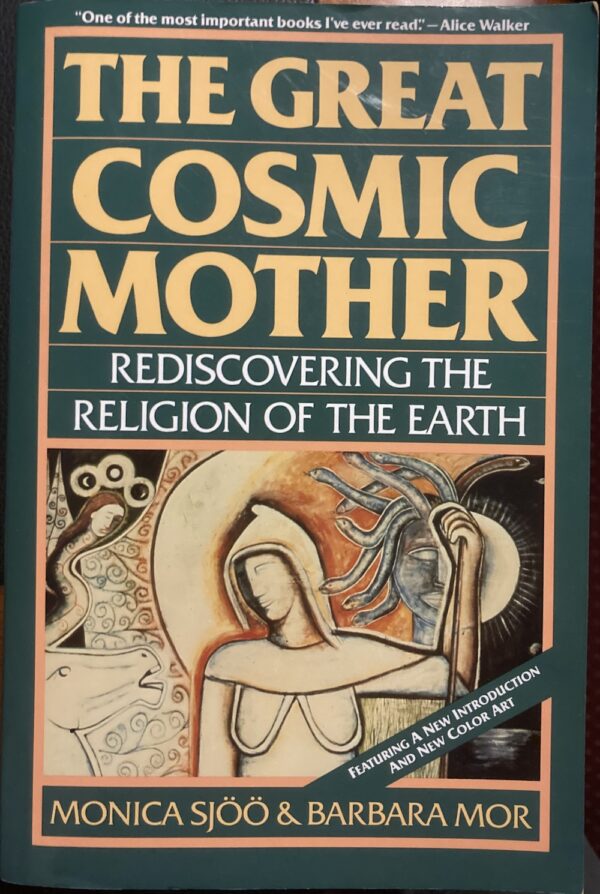 The Great Cosmic Mother Rediscovering the Religion of the Earth Monica Sjoo Barbara Mor