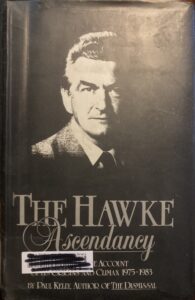 The Hawke Ascendancy: A Definitive Account of its Origins and Climax 1975-1983