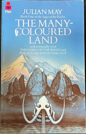 The Many Coloured Land Julian May Saga of the Pliocene Exile