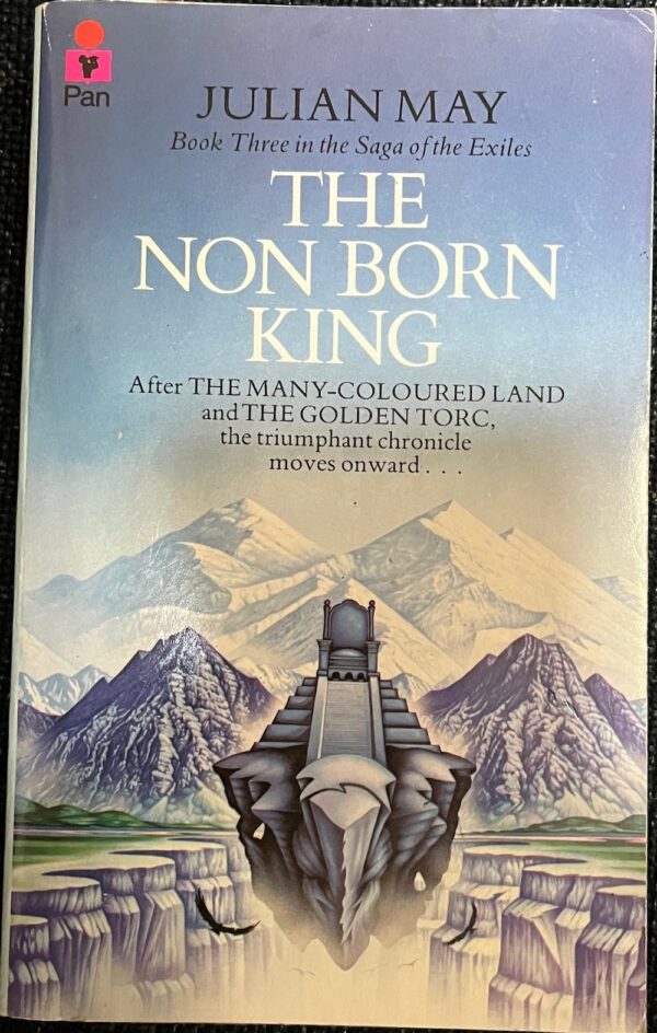 The Non Born King Julian May Saga of the Pliocene Exile