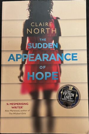 The Sudden Appearance of Hope Claire North