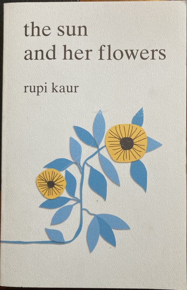 The Sun and Her Flowers Rupi Kaur