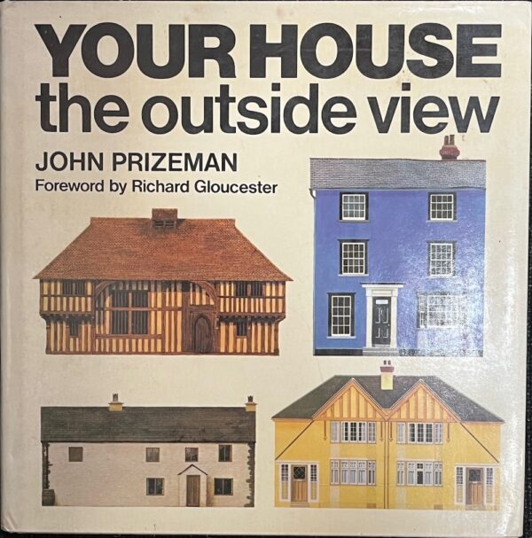 Your House, the Outside View John Prizeman