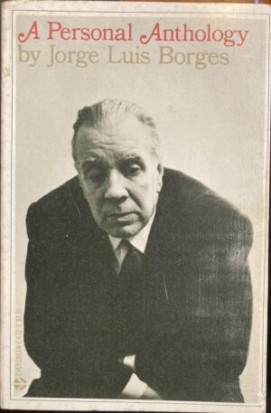 A Personal Anthology Jorge Luis Borges