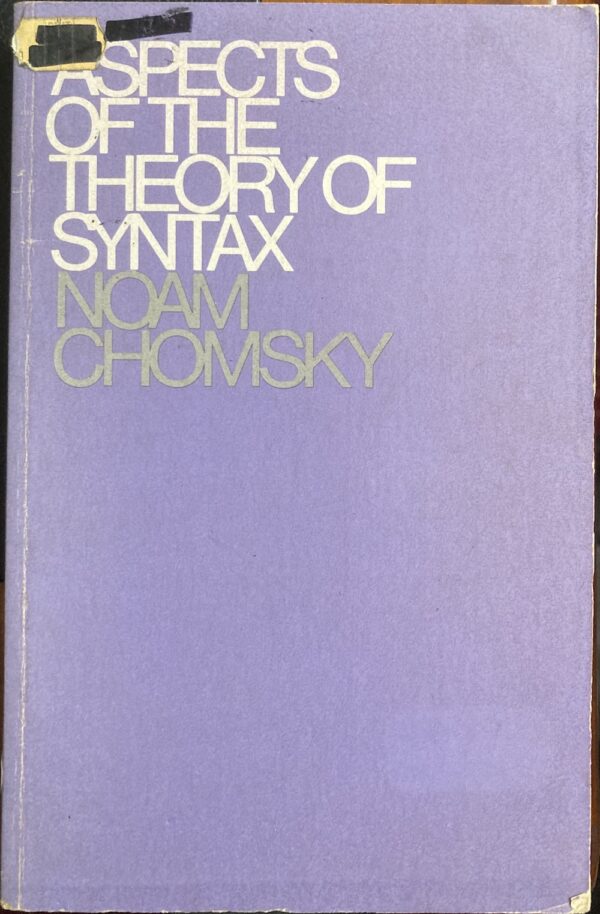 Aspects of the Theory of Syntax Noam Chomsky