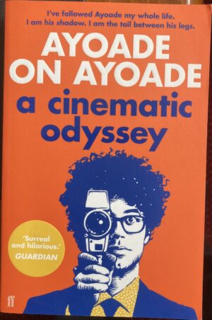 Ayoade on Ayoade A Cinematic Odyssey Richard Ayoade