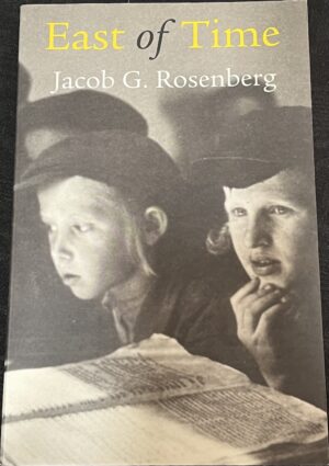 East of Time Jacob G Rosenberg Fire Ant Books